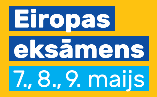 Redzi, dzirdi, uzzini, izproti! Eiropas eksāmens 7., 8., 9.maijā www.esmaja.lv